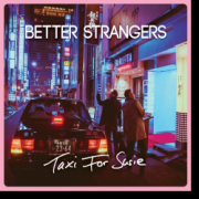 Review: Better Strangers - Taxi For Susie